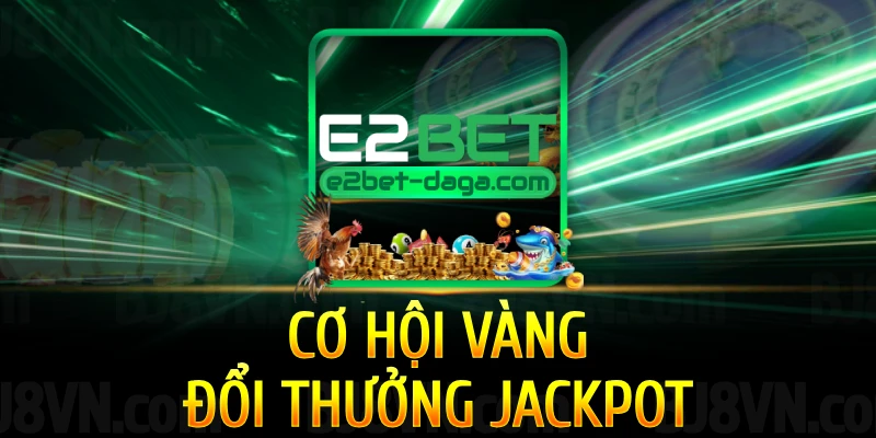 co-hoi-vang-doi-thuong-jackpot-hap-dan